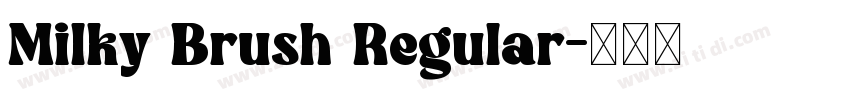 Milky Brush Regular字体转换